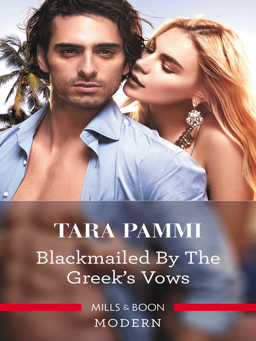 Title details for Blackmailed by the Greek's Vows by Tara Pammi - Available